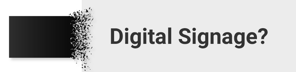 Digital Signage Digital Signage